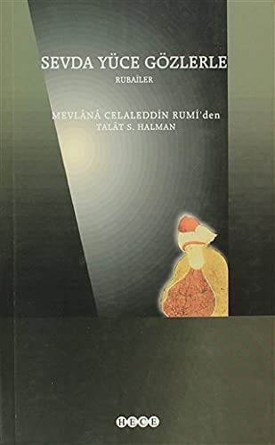 Sevda yüce gözlerle Mevlana Celaleddin Rumi :rubailer