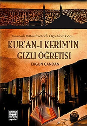 Kuran-i Kerimin Gizli Ögretisi Tasavvufi Batini Ezoterik Ögretileri Göre