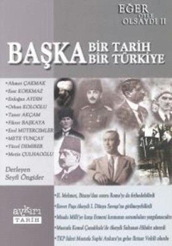 Eğer öyle olsaydı II başka bir tarih, başka bir Türkiye