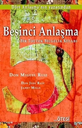 Besinci Anlasma Bir Toltek Bilgelik Kitabi