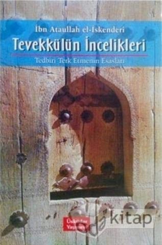 Tevekkülün Incelikleri; Tedbiri Terk Etmenin Esaslari