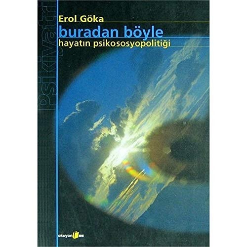 Buradan böyle hayatın psikososyopolitiği