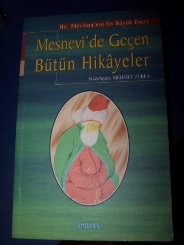Hz. Mevlana'nın en büyük eseri Mesnevi'de geçen bütün hikayeler