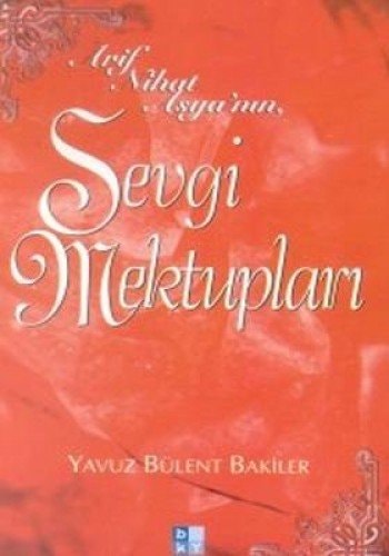 Arif Nihat Asya'nın sevgi mektupları