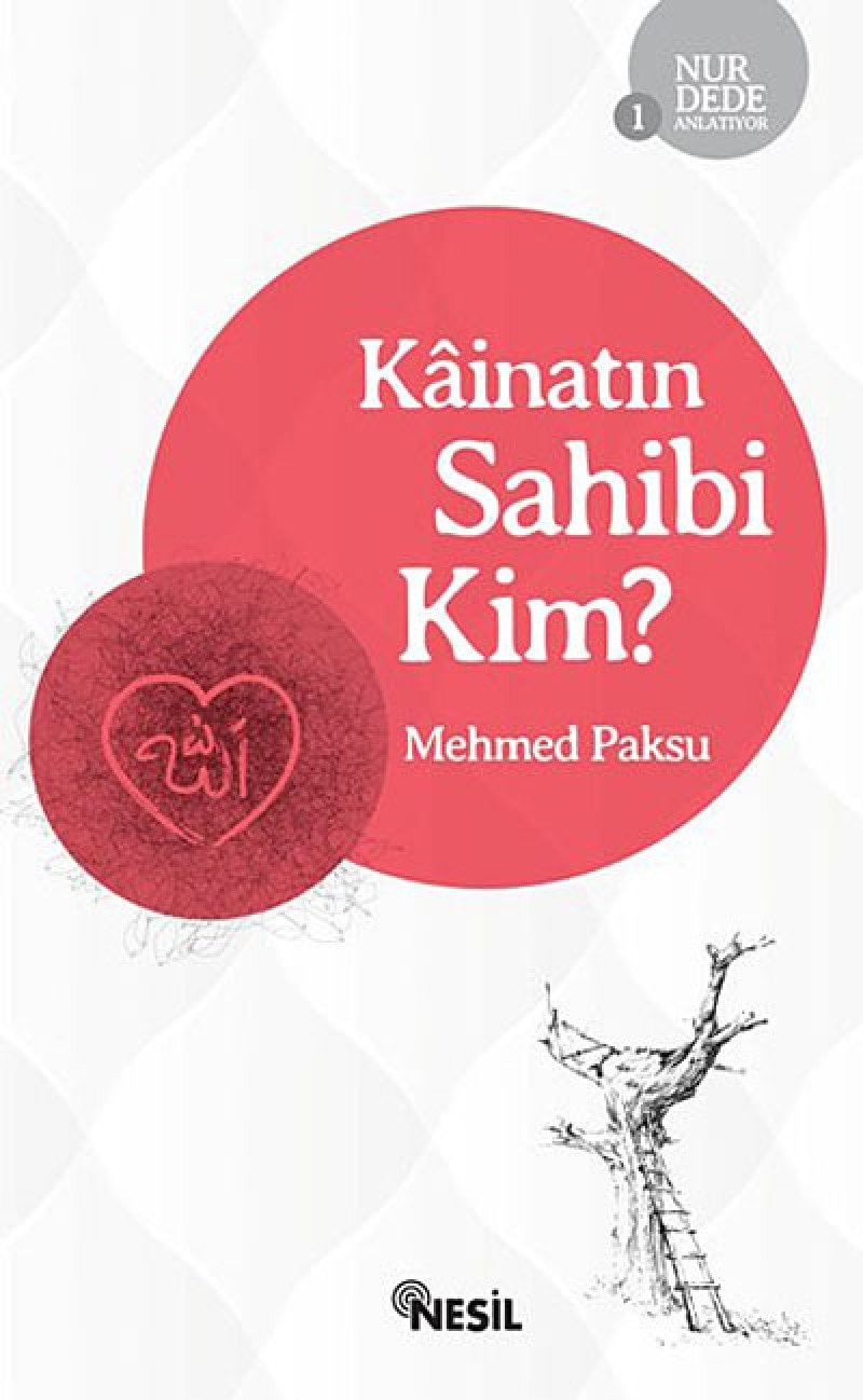 Kainatin Sahibi Kim - Nur Dede Anlatiyor 1