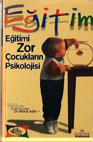 Eğitimi zor çocukların psikolojisi
