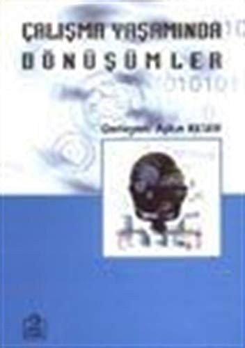 Çalişma yaşaminda dönüşümler