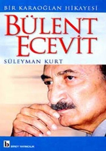 Bir karaoğlan hikayesi, Bülent Ecevit
