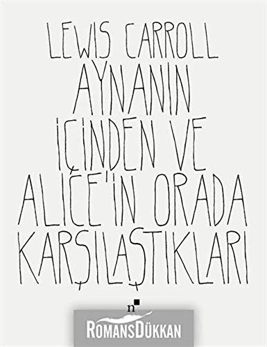 Aynanin Icinden ve Alicein Orada Karsilastiklari