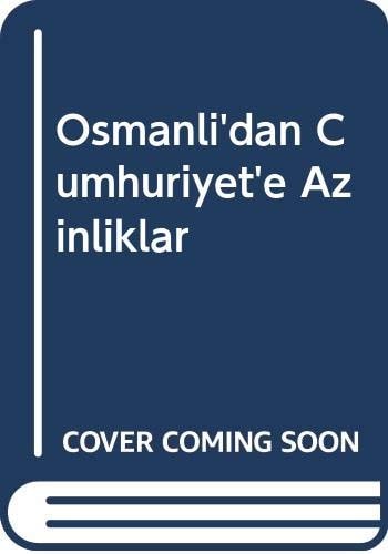 Osmanlıdan Cumhuriyete azınlıklar