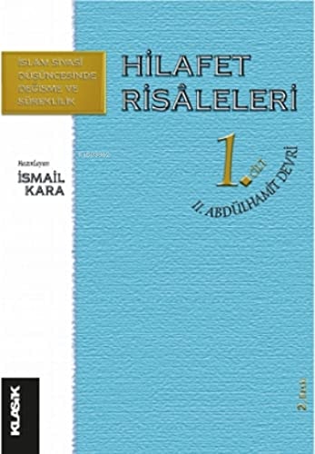 Hilafet risâleleri İslam siyasî düşüncesinde değişme ve süreklilik. II. Abdülhamit devri