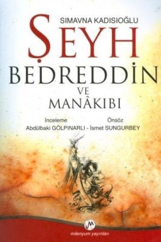 Simavna Kadisioglu Seyh Bedreddin ve Manâkibi