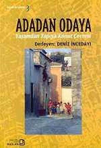 Adadan odaya Yaşamdan yapıya konut çevresi