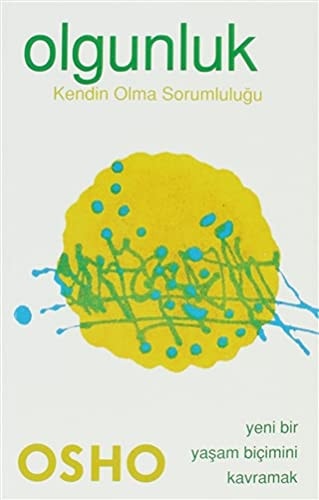 Olgunluk kendin olma sorumluluğu