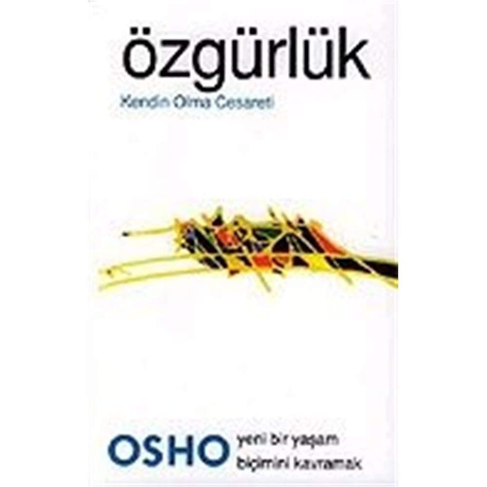 Özgürlük kendin olma cesareti