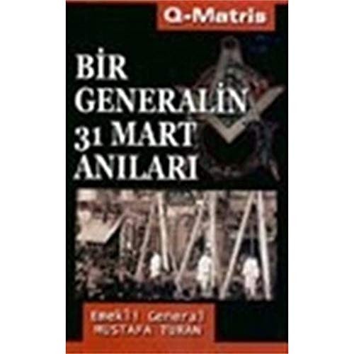 Bir generalin 31 Mart anıları