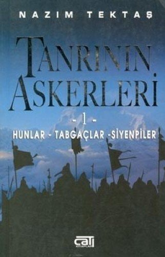 Tanrının askerleri: Hunlar ; Tabgaçlar ; Siyenpiler