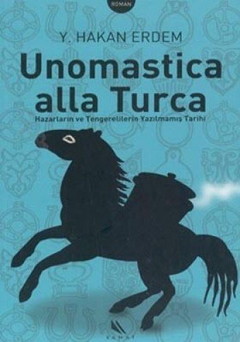 Unomastica alla Turca: Hazarların ve Tengerelilerin Yazılmamış Tarihi