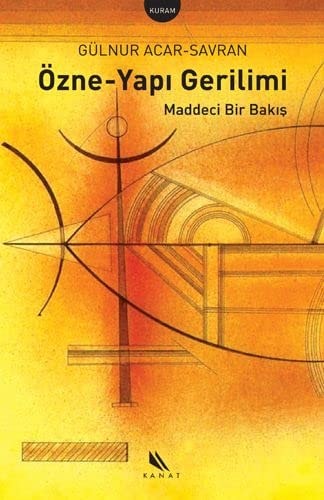 Özne - yapı gerilimi maddeci bir bakış