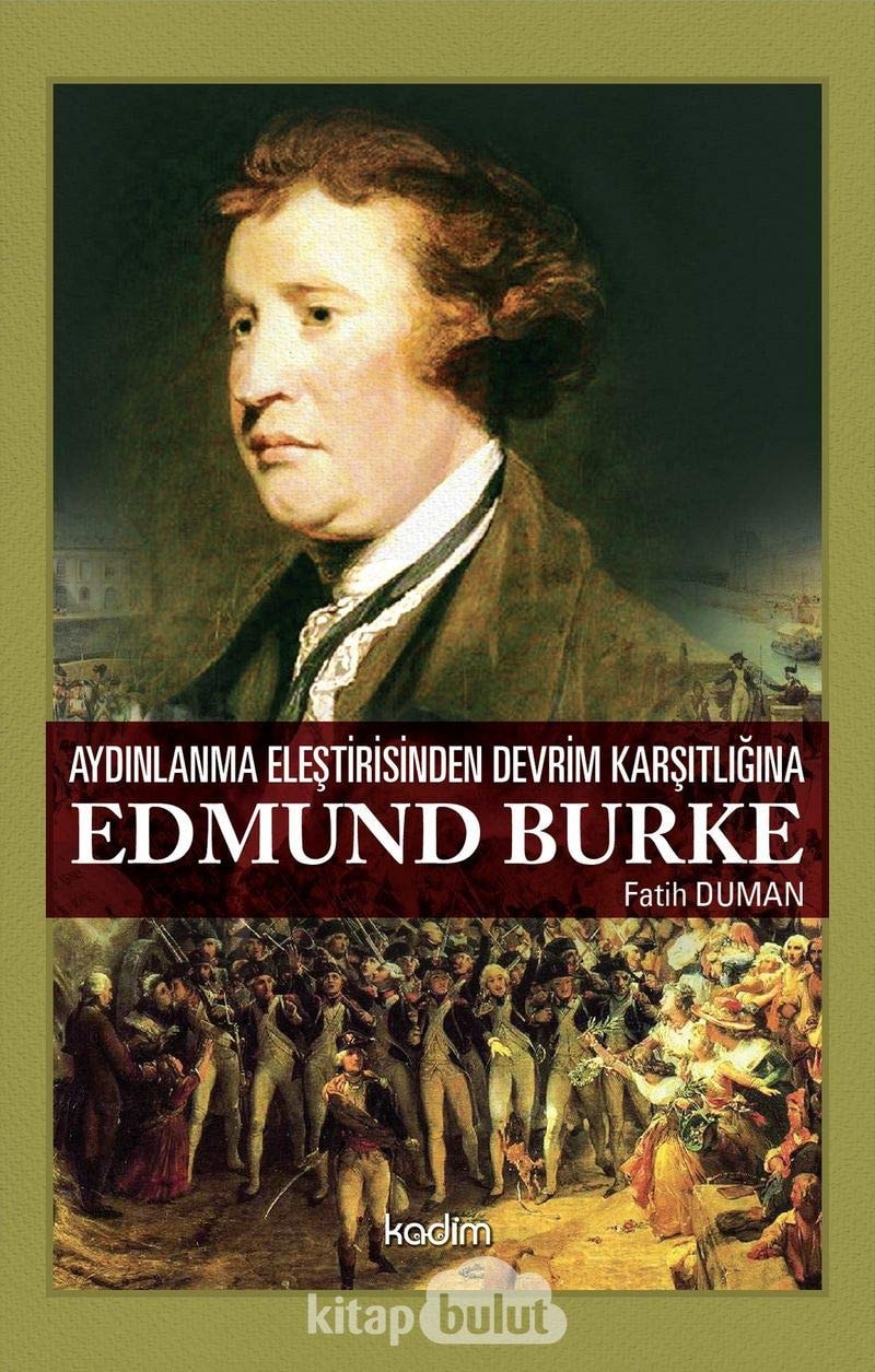 Aydinlanma Elestirisinden Devrim Karsitligina Edmund Burke