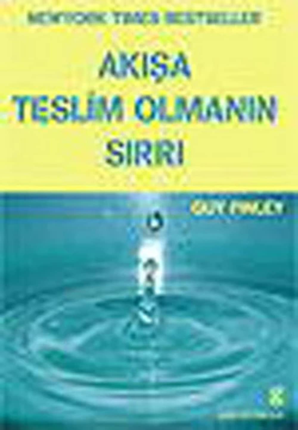 Akisa Teslim Olmanin Sirri (Guy Finley'den Bilgeligin Yolu DVD'si Hediyeli)