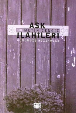 Aşk ilahileri & günümüze hüzzamlar siir
