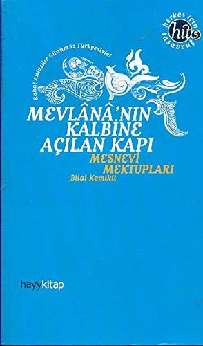 Mevlananin Kalbine Acilan Kapi Mesnevi Mektuplari