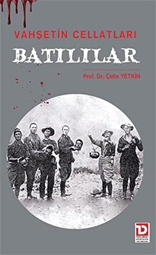 Vahşetin cellatları batılılar