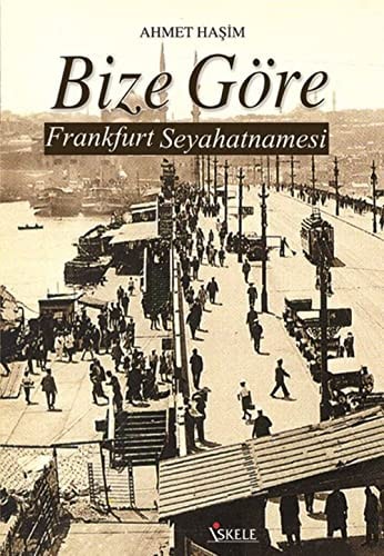 Frankfurt Seyahatnamesi Bize Göre