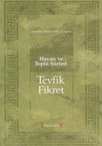 Tevfik Fikret - Hayati ve Toplu Siirleri