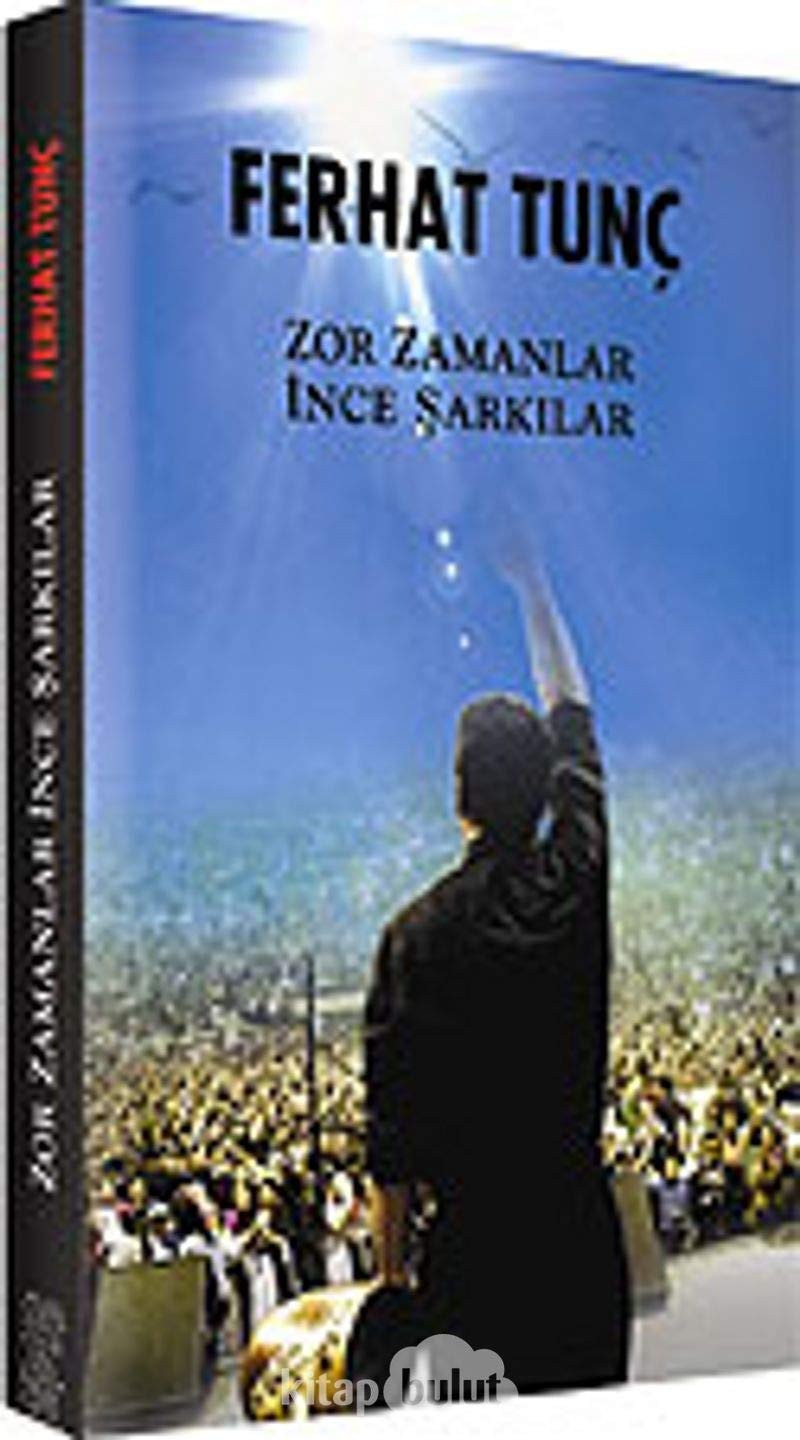 Zor zamanlar ince şarkılar