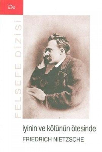İyinin ve kötünün ötesinde geleceğe dair bir felsefeye giriş