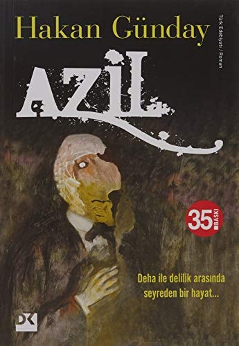 Azil Deha ile Delilik Arasinda Seyreden Bir Hayat