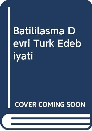 Batililasma Devri Turk Edebiyati