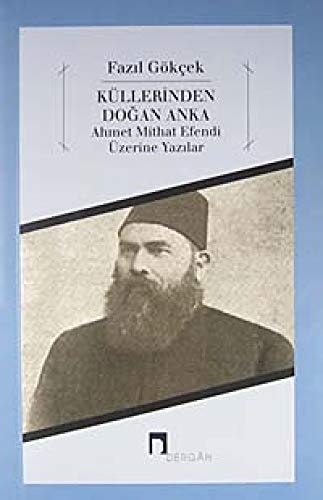 Küllerinden doğan Anka Ahmet Mithat Efendi üzerine yazılar