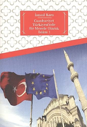 Cumhuriyet Türkiyesi'nde bir mesele olarak İslâm
