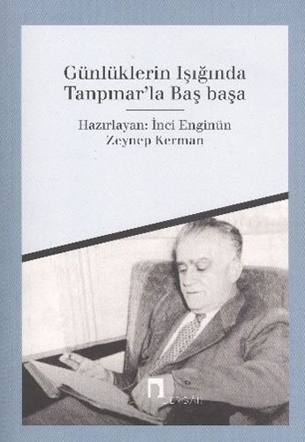 Günlüklerin Isiginda Tanpinarla Basbasa