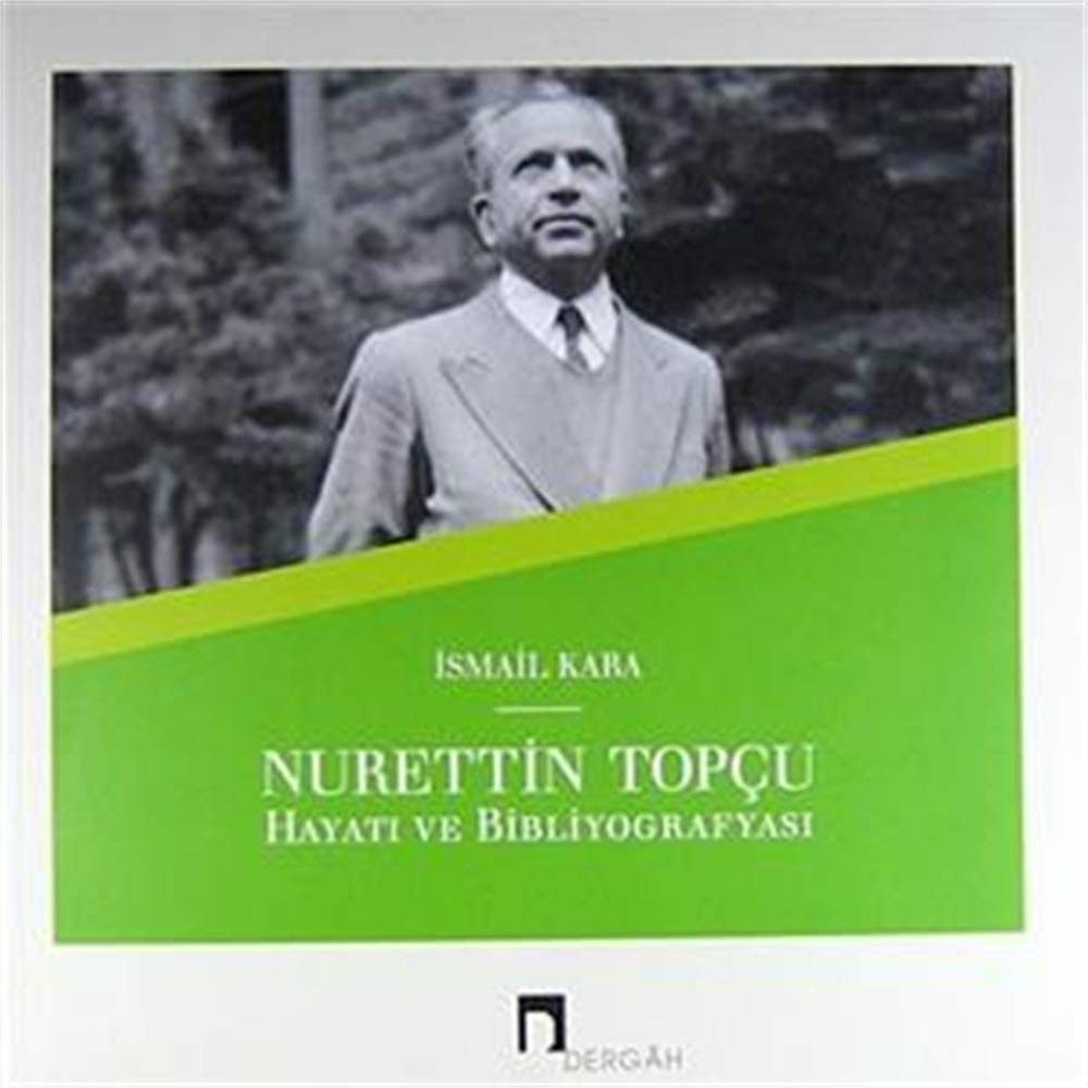 Nurettin Topçu hayatı ve bibliyografyası