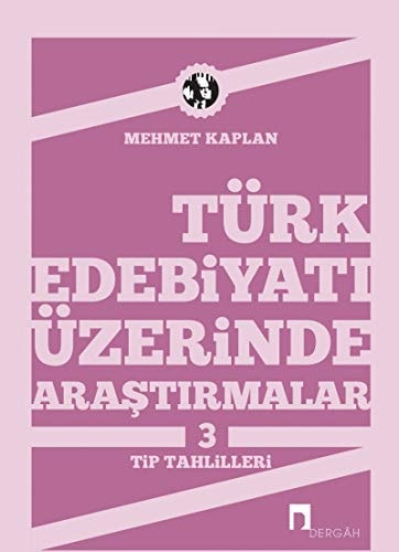 Türk Edebiyati Üzerine Arastirmalar 3 - Tip Tahlilleri