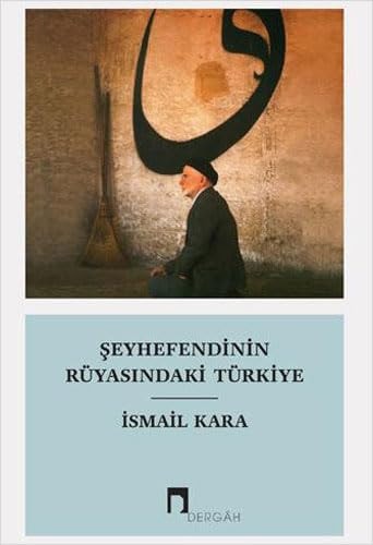 Şeyhefendinin rüyasındaki Türkiye