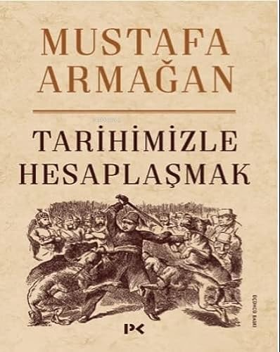 Tarihimizle hesaplaşmak