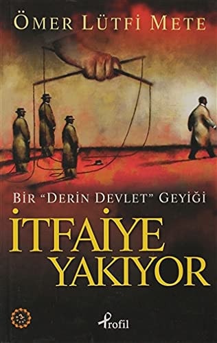 Itfaiye Yakiyor Bir Derin Devlet Geyigi