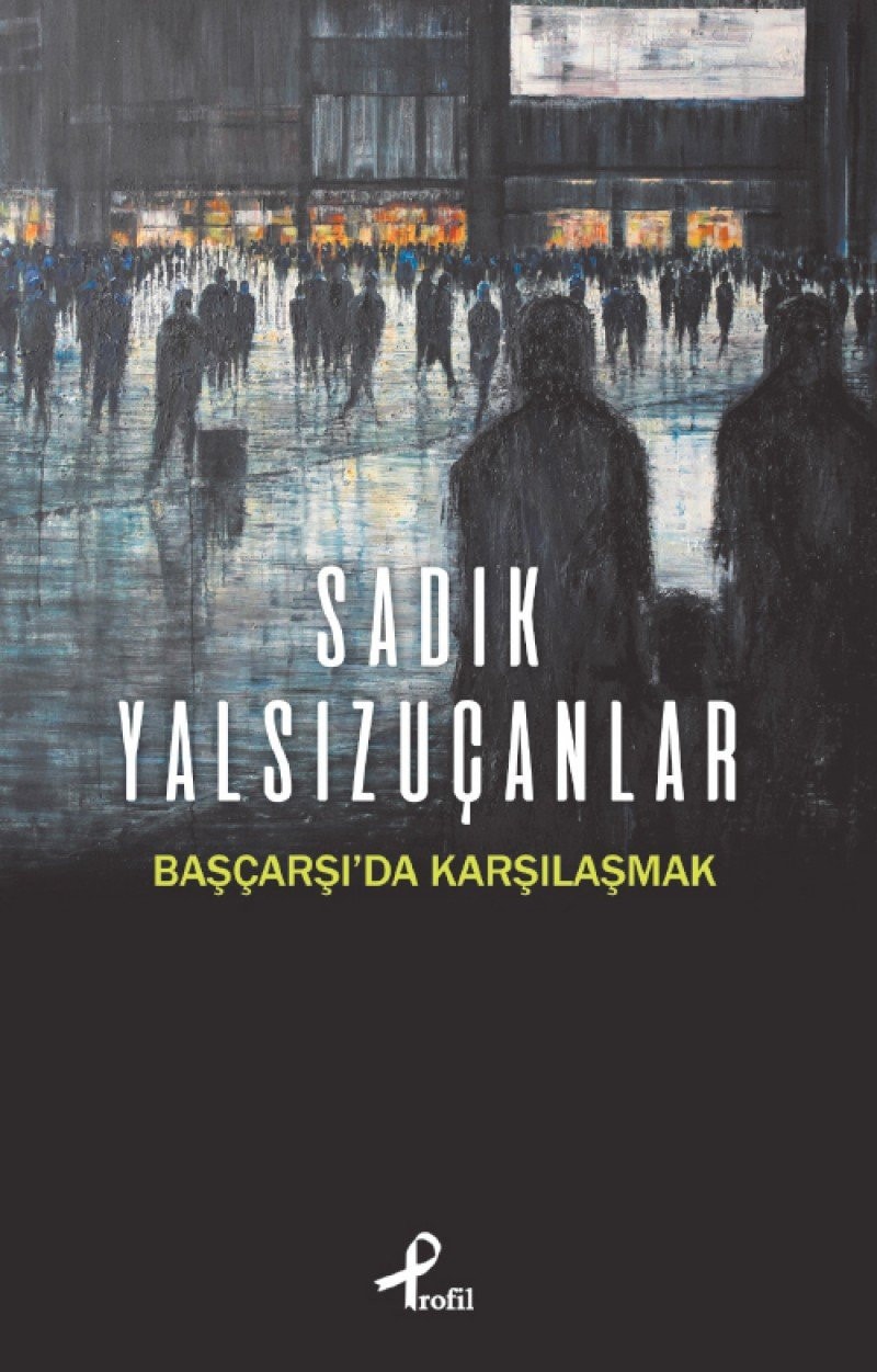 Başçarşı'da karşılaşmak