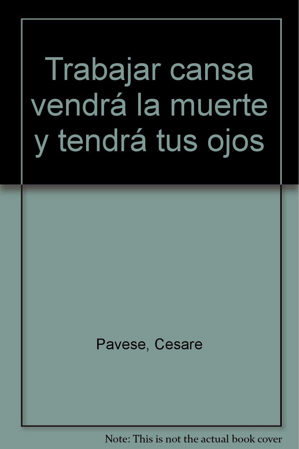TRABAJAR CANSA Vendra la Muerte Y Tendra Tus Ojos