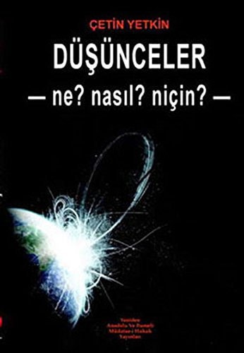 DÜŞÜNCELER —ne? nasıl? niçin?—