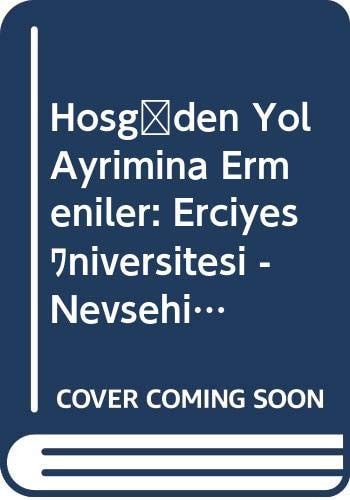Hoşgörüden yol ayrımına ermeniler Erciyes Üniversitesi II. Uluslararası Sosyal Araştırmalar Sempozyumu (EUSAS-II) 22-24 Mayıs 2008