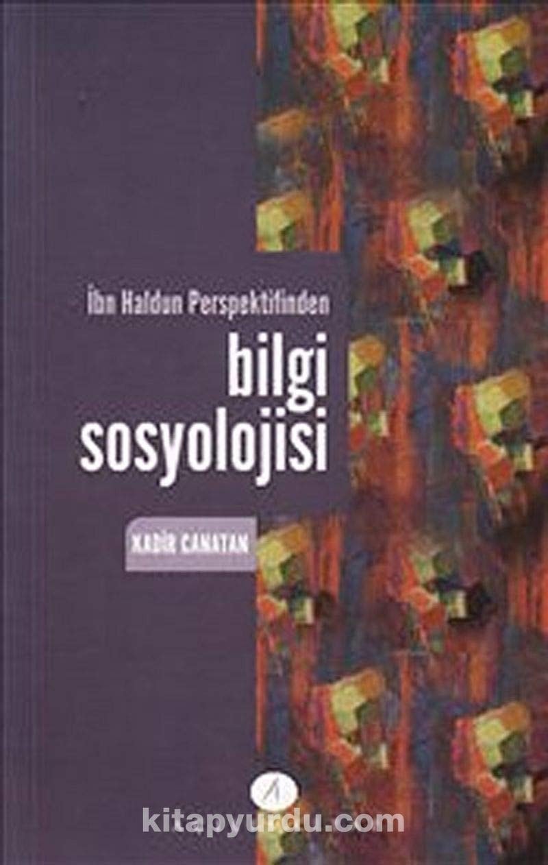 İbn Haldun perspektifinden bilgi sosyolojisi