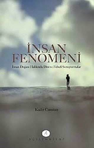 İnsan fenomeni insan doğası hakkında dinî ve felsefî soruşturmalar