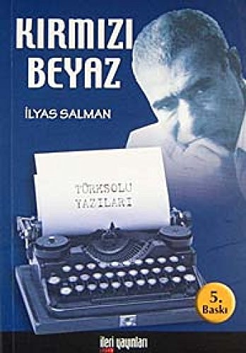 Kirmizi Beyaz; Türksolu Yazilari