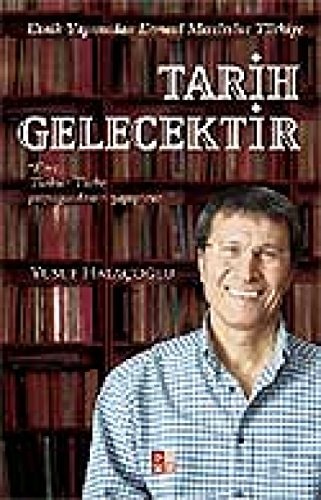 Tarih Gelecektir - Etnik Yapisindan Ermeni Meselesine Turkiye